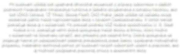 Pri budovaní učilišťa boli uplatnené dlhoročné skúsenosti z prípravy odborníkov v ďalších podnikoch Federálneho ministerstva hutníctva a ťažkého strojárenstva s bohatou históriou, ako boli VŽKG Ostrava; TŽ Třinec; Škoda Plzeň; ČKD Praha, takže učilište od začiatku svojej existencie patrilo medzi najmodernejšie školy v bývalom Československu. V tomto trende pokračuje škola aj v súčasnosti. Po prevzatí podniku VSŽ Košice spoločnosťou U. S. Steel Košice s.r.o. pokračuje veľmi dobrá spolupráca medzi školou a firmou, ktorú možno v súčasnosti na Slovensku označiť, ako príkladnú pre ostatné firmy. Dobrá spolupráca sa prejavuje hlavne pri zabezpečovaní platenej prevádzkovej praxe žiakov, vyplácanie motivačného príspevku, materiálno-technická pomoc pri budovaní nových odborných učební a pracovísk, ako aj možností podpísania pracovnej zmluvy s absolventmi školy. 